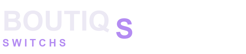 Boutiq Switchs